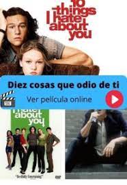 Ver Diez Cosas Que Odio De Ti 10 Razones Para Odiarte Pelicula Online Gratis En Hd Maxcine