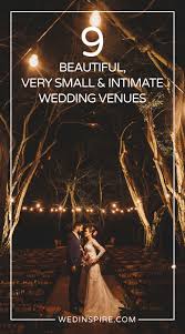 Discover Beautiful Very Small And Intimate Wedding Venues Near You That Are Perfec Intimate Wedding Venues Small Intimate Wedding Venues Smallest Wedding Venue