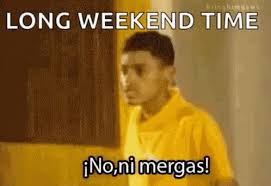 No Ni Mergas Vergas GIF - No Ni Mergas Vergas Long Weekend Time - Discover  & Share GIFs