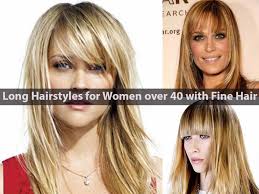 You can experiment with long or short bangs and get the option that suits you best. Long Hairstyles For Women Over 40 With Fine Hair Hairstyle For Women
