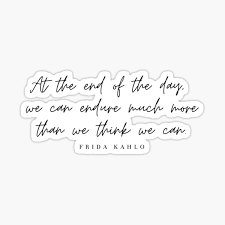 We Can Endure Much More Frida Quote Sticker By Marymaes Art Redbubble