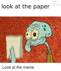 Ook In The Look At The Paper Meme On Me Me
