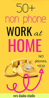 Non Phone Work From Home Jobs 50 Mega List Working From Home Work From Home Jobs Home Jobs