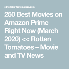 Rotten tomatoes staff presents 300 essential movies to watch now, whether you're a film buff or just starting your journey into cinema! 250 Best Movies On Amazon Prime Right Now March 2020 Best Movies On Amazon Amazon Prime Movies Best Amazon Movies
