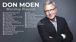 God is good all the time. Don Moen Nonstop Praise And Worship Playlist Youtube