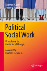 Political Social Work - Using Power to Create Social Change | Shannon R.  Lane | Springer