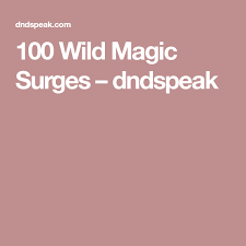 100 Wild Magic Surges Magic Pen And Paper D D