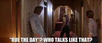 YARN | "Rue the day"? Who talks like that? | Real Genius (1985) | Video  clips by quotes | 28d691c3 | 紗