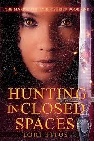 Amazon.com: Hunting in Closed Spaces (The Marradith Ryder Series Book 1)  eBook : Titus, Lori, Tiller, Felicia: Books