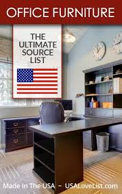 Office Furniture A Made In Usa Source Guide Usa Love List Usa Furniture Office Furniture Furniture