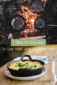 7 Benefits Of Cast Iron Skillets Earth S Friends Doterra Cleaning Recipes Clean Kitchen Must Have Kitchen Gadgets