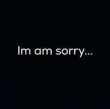 Im Sorry For Everything Thats Happened Sorry For Everything Quotes Best Friends