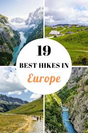 19 Best Hiking Trails In Europe Hiking Europe Scenic Routes Best Hikes