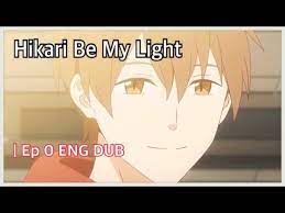 自主制作アニメepisode.00 Find your light】Hikari~be my light [Fandub/ENG DUB] دیدئو  dideo