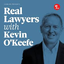 Real Lawyers with Kevin O'Keefe