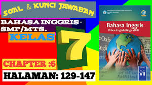Tidak hanya dagingnya, duri ikan pun akan melunak. Soal Kunci Jawaban Bahasa Inggris Smp Mts Kelas 7 Chapter 6 Halaman 129 147 Youtube
