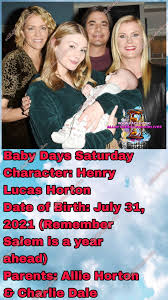 All The Days Of Our Lives - Baby Days Saturday Character: Henry Lucas  Horton Date Of Birth: July 31, 2021 (Remember Days Is A Year Ahead)  Parents: Allie Horton And Charlie Dale | Facebook