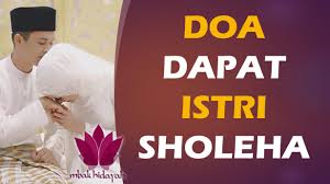 Cara mudah jodoh dan doa enteng jodoh yang sangat mustajab. Doa Mendapatkan Istri Soleha Dari Allah Mbak Hidayah