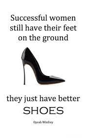 Die eigenschaften erfolgreicher frauen ähneln sich, auch wenn sie in völlig unterschiedlichen domänen tätig sind. Indeed Zitate Uber Schuhe Stil Zitate Erfolg Zitate