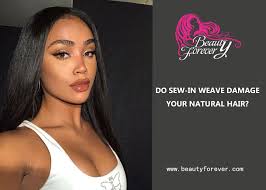 Most of the hair extensions i.e. Do Sew In Weave Damage Your Natural Hair