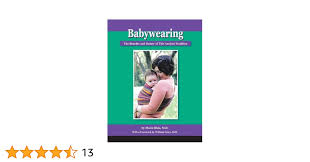 Babywearing: The Benefits and Beauty of This Ancient Tradition: Blois,  Maria: 9781939807748: Amazon.com: Books