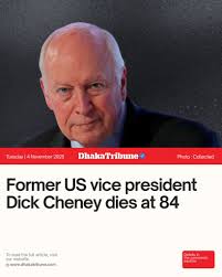 Dick Cheney, who became one of the most powerful vice presidents in US  history as George W. Bush's number two during 9/11 and catastrophic wars in  Afghanistan and Iraq, died Monday. He