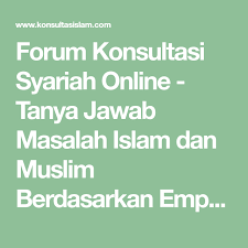 Forum Konsultasi Syariah Online Tanya Jawab Masalah Islam Dan Muslim Berdasarkan Empat Madzhab