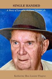 Single HANDED- The Story of Leonard William Lussier, Jr.: Pingree,  Katherine: 9780359981991: Books