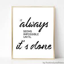 Motivational Wall Print It Always Seems Impossible Until It S Done Office Printable Wall Art Wall Decor Quotes Inspirational Wall Art Printables Wall Quotes