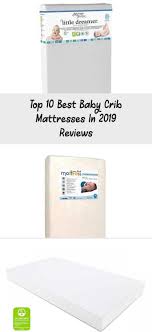 Top 10 Best Baby Crib Mattresses In 2019 Reviews In 2020 Best Baby Cribs Crib Mattress Baby Crib Mattress