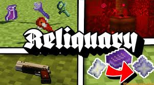 Reliquary Mod 1 8 9 1 16 5 Provide New Items Weapons Wminecraft Net