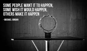تويتر Tamara Mccleary على تويتر Some People Want It To Happen Some Wish It Would Happen Others Make It Happen Michael Jordan Quote Leadership Http T Co Irlrnkufzv