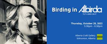 Birding in Albirda — Alberta Craft Council