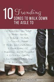 The Most Requested Songs To Walk Down The Aisle To Of 2017 Wedding Aisle Songs Wedding Ceremony Songs Wedding Songs