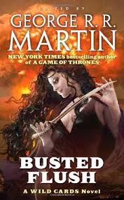 We did not find results for: Busted Flush Wild Cards 19 By George R R Martin