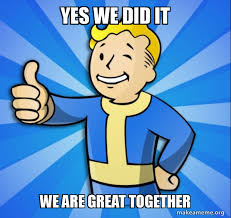 Yes We Did It We Are Great Together Vault Boy Fallout 4 Game Make A Meme