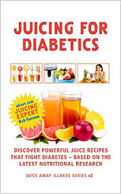 Do you abstain yourself from your favourite foods just because you have diabetes? Juicing For Diabetics Discover Powerful Juice Recipes That Fight Diabetes Based On The Latest Nutritional Research Juice Away Illness Book 2 Kindle Edition By Hannum Robert Cookbooks Food Wine Kindle