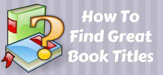 Find a book title by plot. How To Research And Find A Great Book Title For Your Book