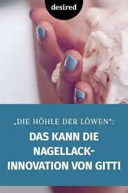 Die Hohle Der Lowen Das Kann Die Nagellack Innovation Von Gitti Desired De In 2020 Nagellack Neuer Nagellack Nagellackentferner