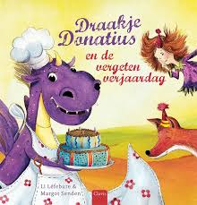 Draakje Donatius En De Vergeten Verjaardag Li Lefebure Margot Senden Jufsanne Com