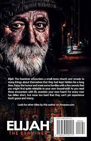 Elijah: The Examiner: Bowling Sr., Dwight: 9798636404125: Amazon.com: Books