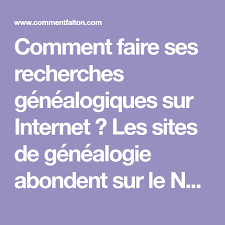 Des recherches généalogiques que vous ne pourrez pas mener à bien sans consulter les registres paroissiaux et d'état civil conservés et numérisés par les archives de vous avez la possibilité de faire revenir par l'intermédiaire des archives, des bobines des microfilms de l'état civil d'autres communes. Comment Faire Ses Recherches Genealogiques Sur Internet Les Sites De Genealogie Abondent Sur Le Net Et S Genealogie Comment Faire Arbre Genealogique Vierge
