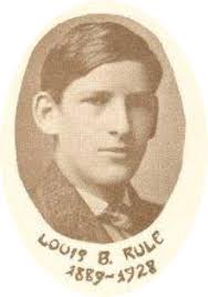 Louis Broadwell Rule (1889-1928)