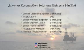 Ingin dapatkan informasi jawatan kosong n9 yang lain? Jawatan Kosong Aker Solutions Malaysia Sdn Bhd
