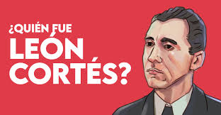 Quién fue León Cortés?