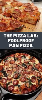 The Pizza Lab Foolproof Pan Pizza Pan Pizza Recipes Gourmet Pizza