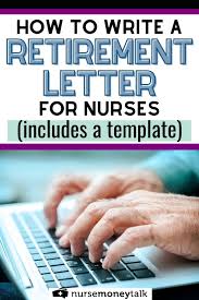 The main purpose of this letter is to notify your employer of your retirement, thank and acknowledge. Example Of Retirement Letters For Nurses Template Nurse Money Talk Nurse Money Lettering Retirement