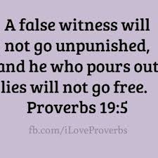 A False Witness Will Not Go Unpunished And He Who Pours Out Lies Will Not Go Free Accusation Quotes Faith Quotes Biblical Quotes