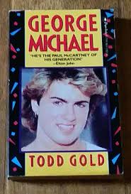 VERY RARE 1987 GEORGE MICHAEL BOOK, BY TODD GOLD ISBN 0-7701-0611-0