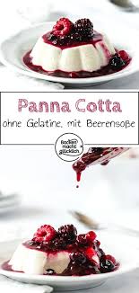 Panna Cotta Rezept Nachtisch Rezepte Panna Cotta Einfacher Nachtisch